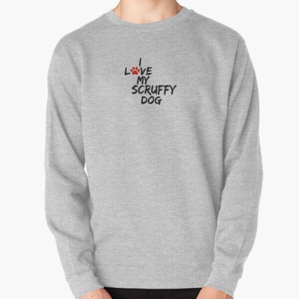 I Love My Scruffy Dog Pullover Sweatshirt