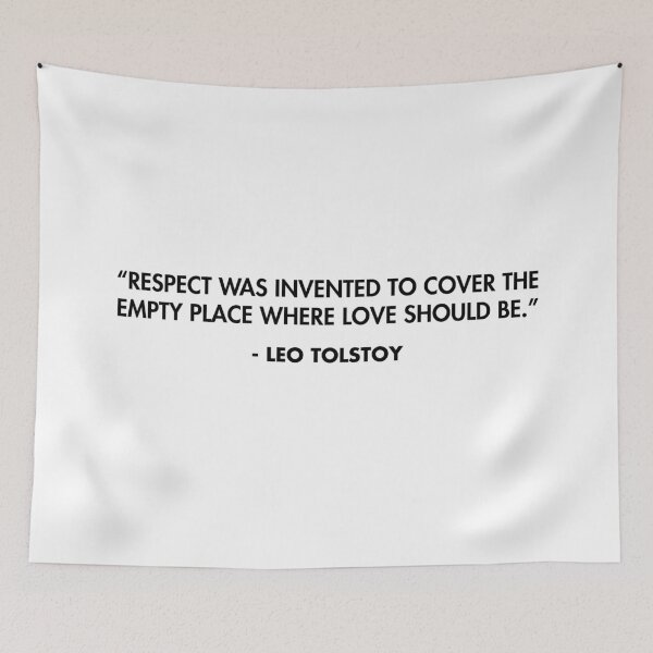 Item preview, “Respect was invented to cover the empty place where love should be.” - Leo Tolstoy designed and sold by AlanPun.