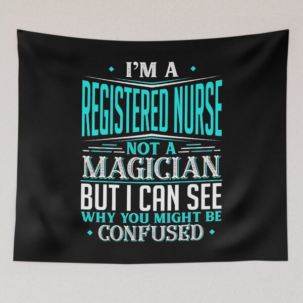 Item preview, I'm A Registered Nurse Not A Magician But I can See Why You Might Be Confused designed and sold by Orange Pieces.
