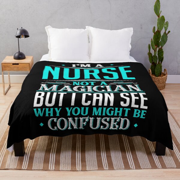 Item preview, I'm A Nurse Not A Magician But I can See Why You Might Be Confused designed and sold by Orange Pieces.