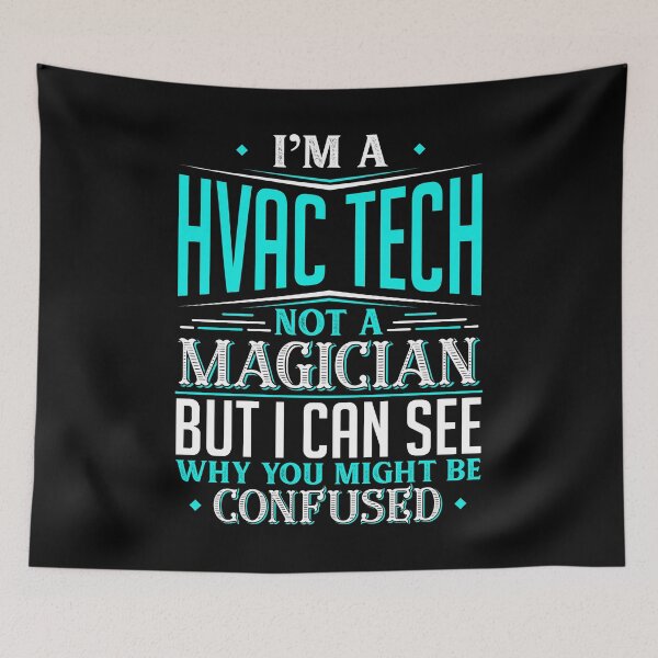 Item preview, I'm A HVAC Tech Not A Magician But I can See Why You Might Be Confused designed and sold by Orange Pieces.