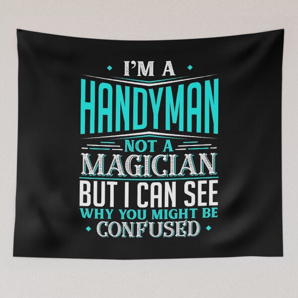 Item preview, I'm A Handyman Not A Magician But I can See Why You Might Be Confused designed and sold by Orange Pieces.