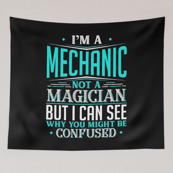 Item preview, I'm A Mechanic Not A Magician But I can See Why You Might Be Confused designed and sold by Orange Pieces.
