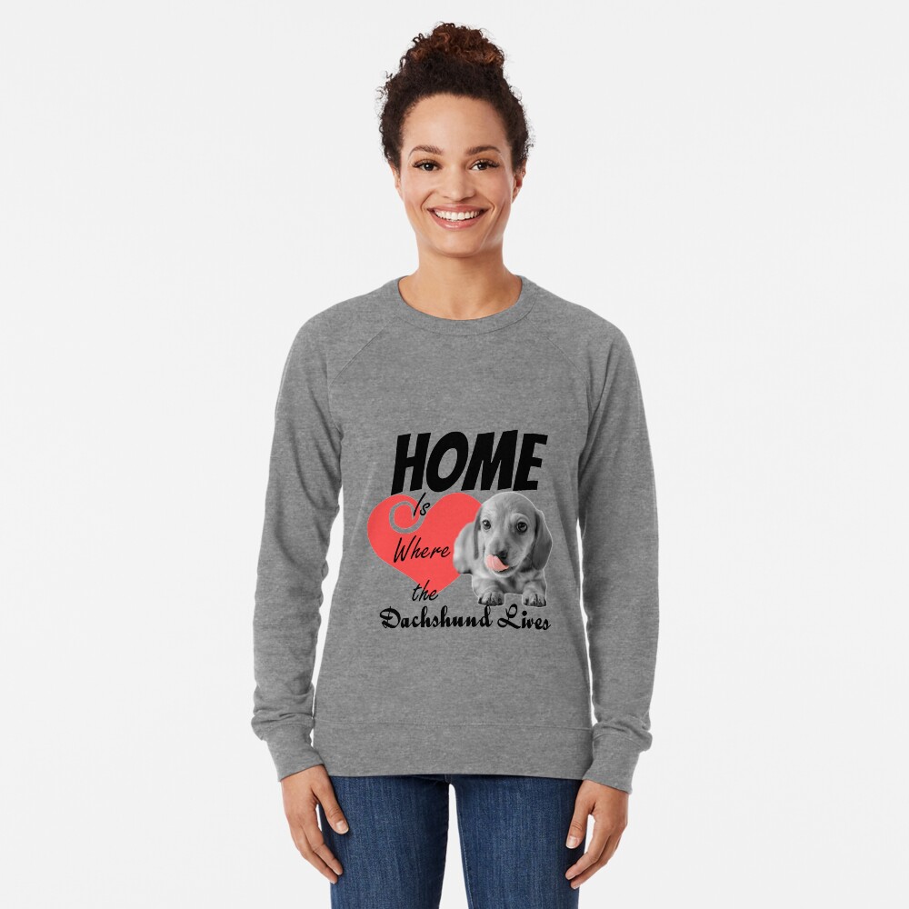 Home is Where the Dachshund Lives Lightweight Sweatshirt