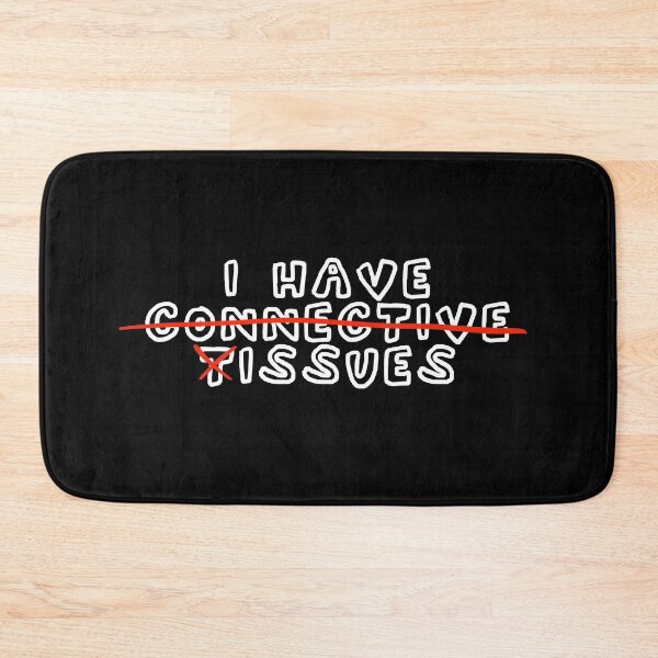 Item preview, i have (connective t)issues eds/hsd awareness designed and sold by brynn412.