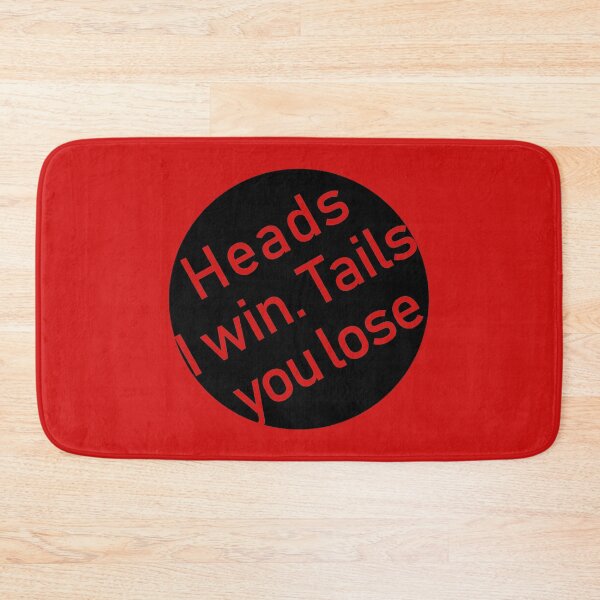 Item preview, Heads I win Tails You Lose designed and sold by GetItGiftIt.