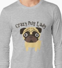 Crazy Pug Lady Long Sleeve T-Shirt