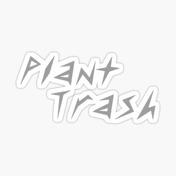 Plant Trash grey Sticker
