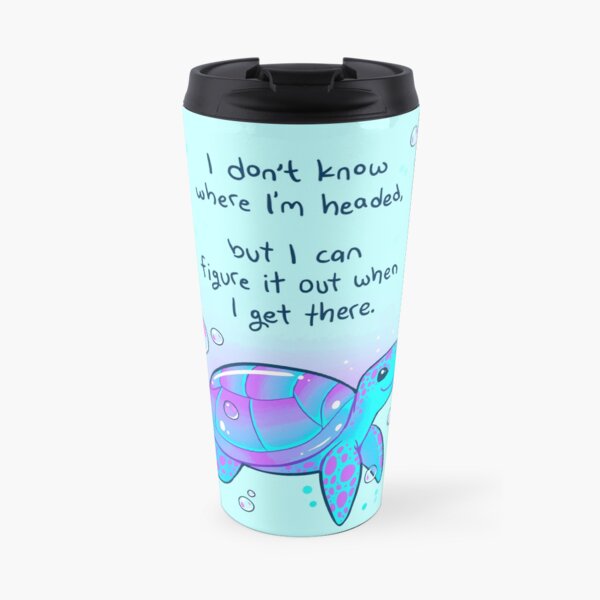 "I don't know where I'm headed" Optimistic Sea Turtle Travel Mug