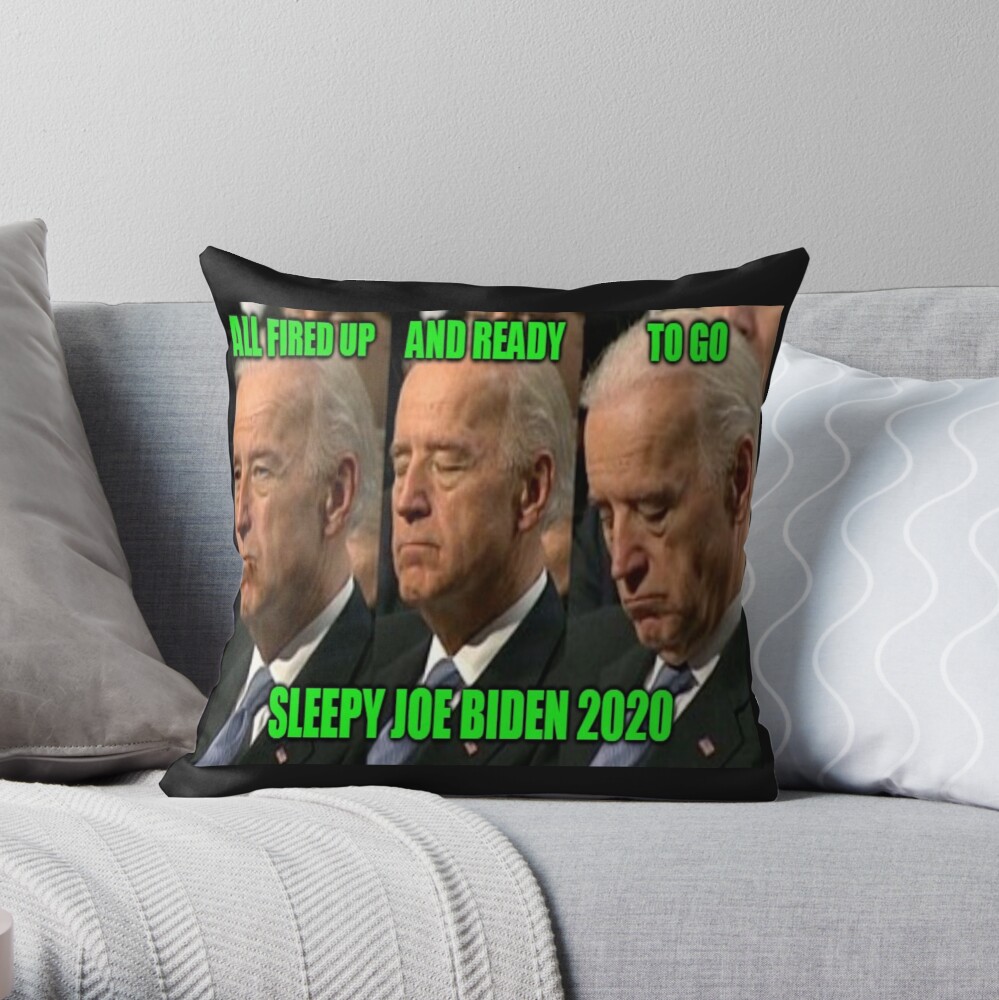  all fired up and ready to go sleepy joe biden 2020 throw pillow for