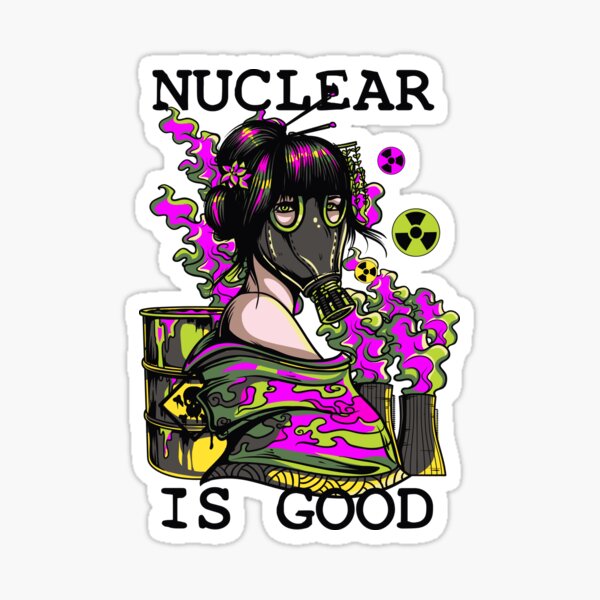 Toxic-Nuclear Is Good? Sticker