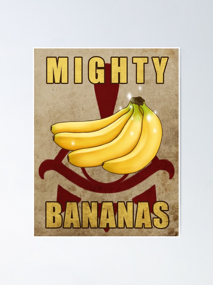 "Mighty Bananas" Poster by MythicPhoenix Redbubble