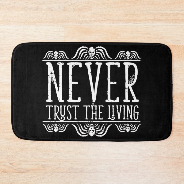 Item preview, Never Trust The Living on Black designed and sold by Pink Pineapple Works.