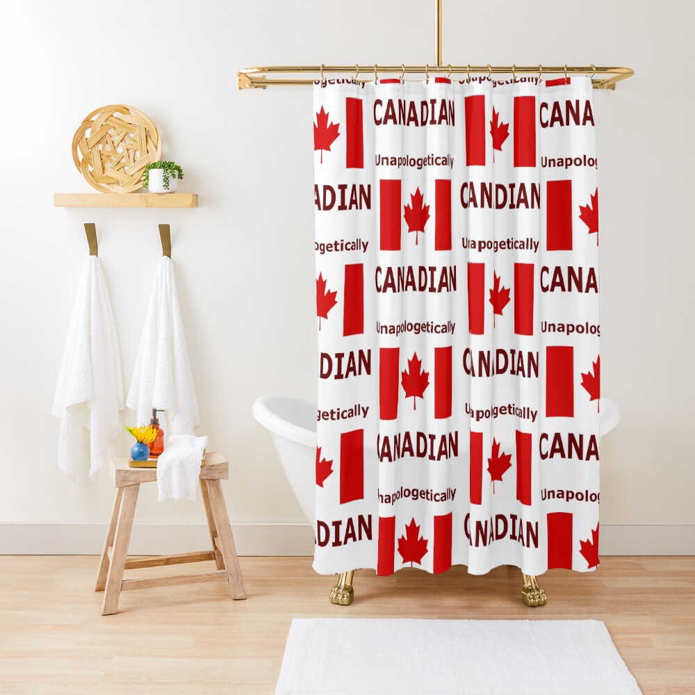 Unapologetically Canadian Shower Curtain By Trevartdesign Redbubble