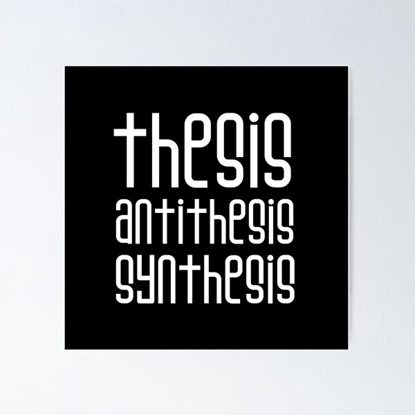 Item preview, Hegel Thesis Antithesis Synthesis in White Lettering  designed and sold by kierkegaard.