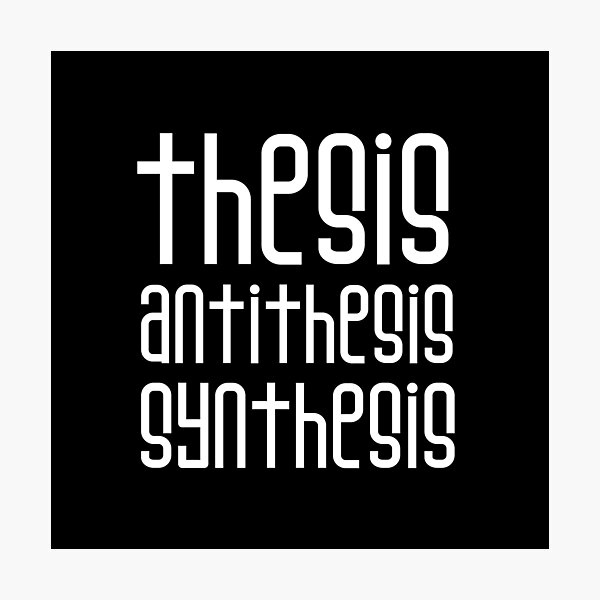 Item preview, Hegel Thesis Antithesis Synthesis in White Lettering  designed and sold by kierkegaard.