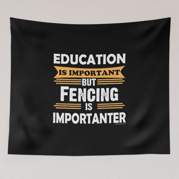 Item preview, Fencing is Importanter Than Education. Funny Sarcasm designed and sold by CoolApparelShop.