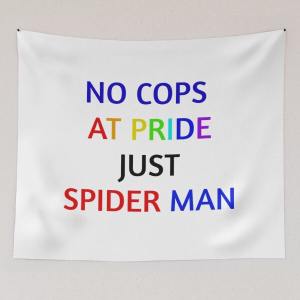 Item preview, NO COPS AT PRIDE, JUST SPIDER MAN designed and sold by kikiyo41.