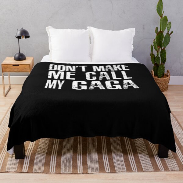 Item preview, Don't Make Me Call My Gaga designed and sold by helloshirts.