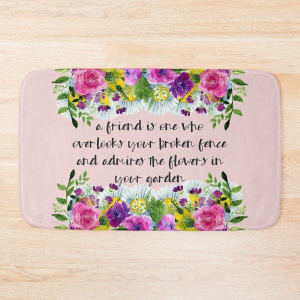 Item preview, a friend is one who overlooks your broken fence and admires the flowers in your garden designed and sold by agrlandherfeels.