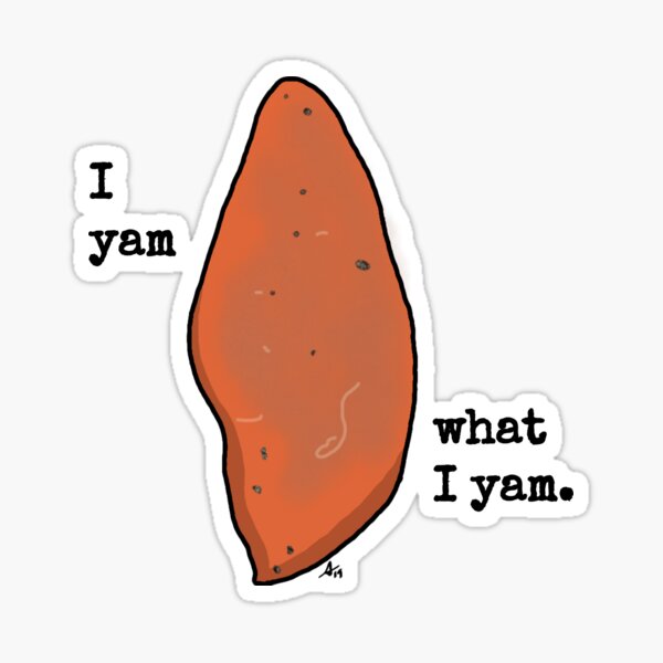 Item preview, I yam what I yam. designed and sold by TheRevPA07.