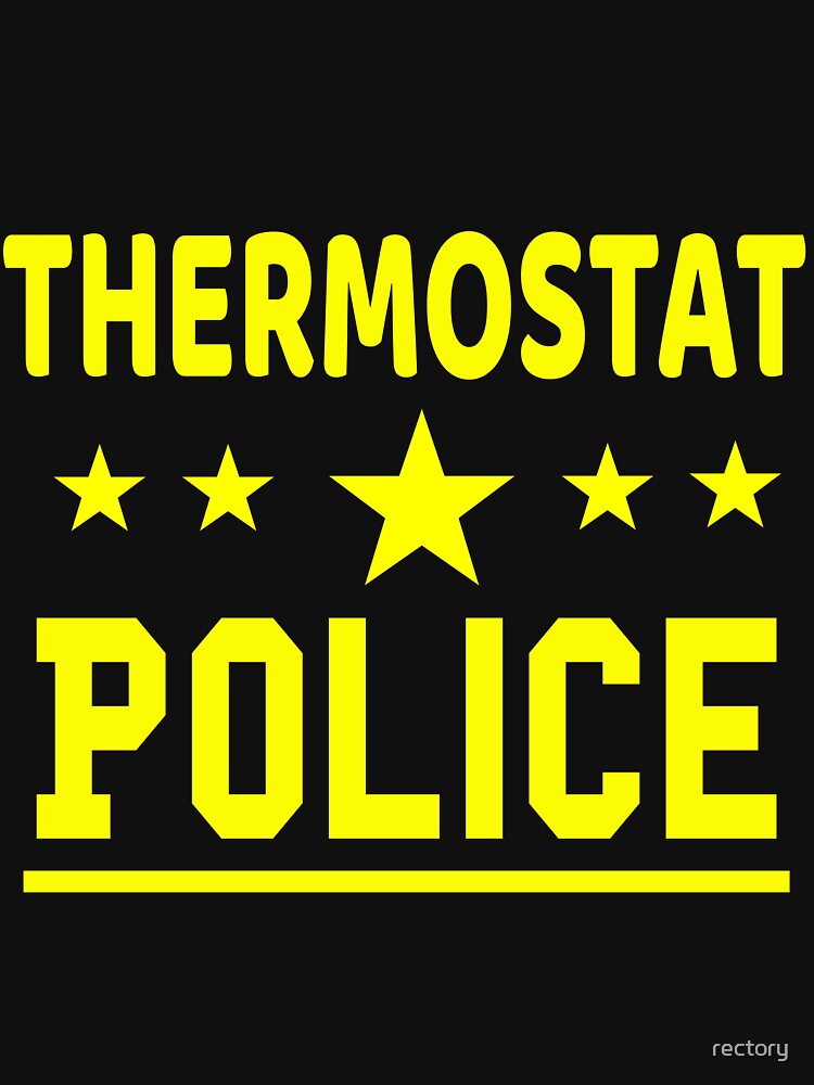 thermostat police shirt