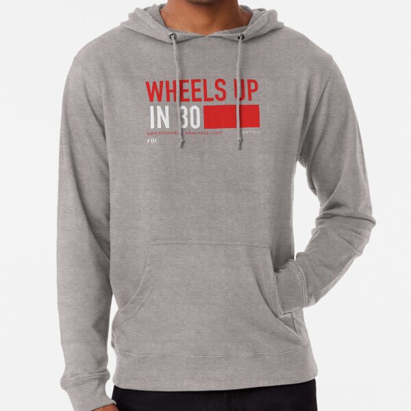 Wheels Up in 30 - Criminal Minds Lightweight Hoodie