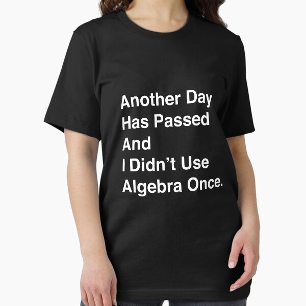 Item preview, Another Day Has Passed And I Didn'T Use Algebra Once Print designed and sold by noirty.