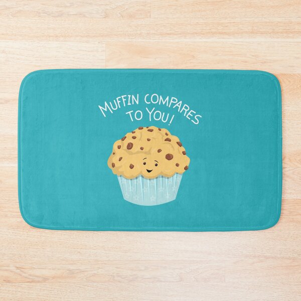 Item preview, Muffin Compares To You designed and sold by AnishaCreations.