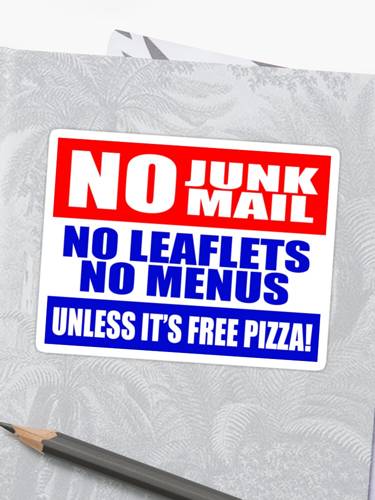 Funny No Junk Mail No Leaflets No Menus Unless Its Free Pizza Signs Stickers For Your Home Door Entrance Postbox Sticker By Council Queen