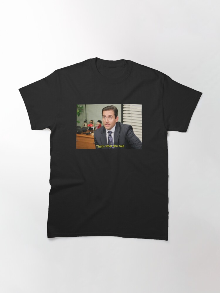 Thats What She Said Michael Scott T Shirt By Therecyclebin Redbubble