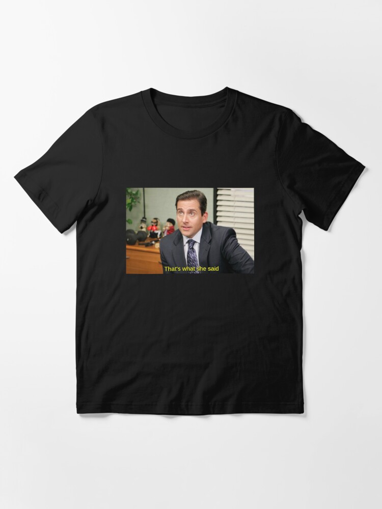 Thats What She Said The Office Michael Scott Funny Humor TV Saying Mens T-shirt
