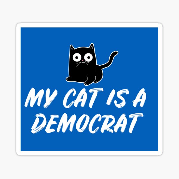 My Cat Is A Democrat Sticker