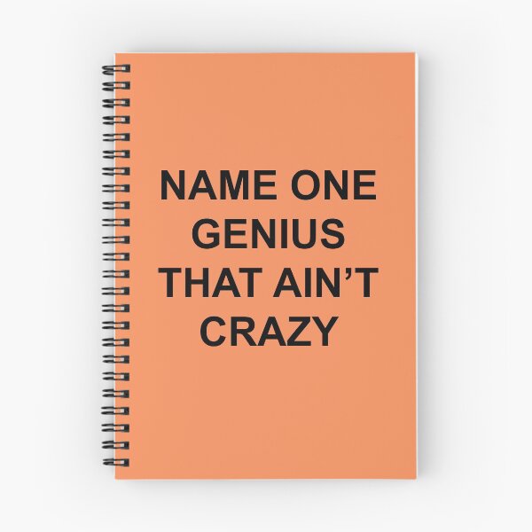 Item preview, Name one genius that ain't crazy designed and sold by AlanPun.