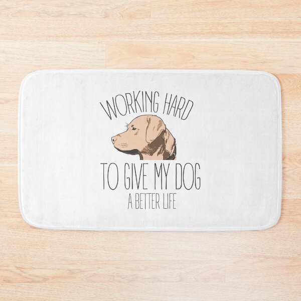 Item preview, Working hard to give my dog a better life designed and sold by SVDesignatVasil.