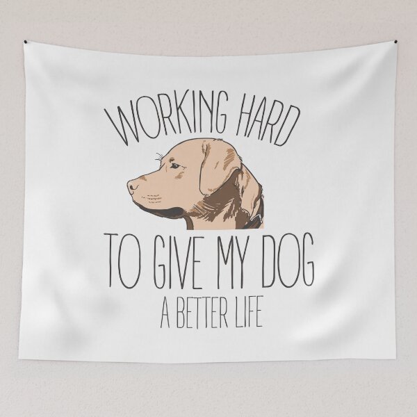 Item preview, Working hard to give my dog a better life designed and sold by SVDesignatVasil.