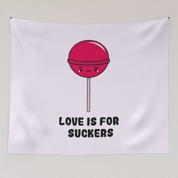 Item preview, Love is for Suckers designed and sold by Stacey Roman.