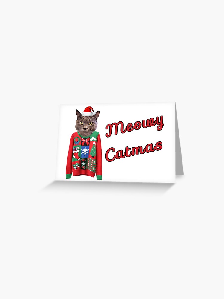 Carte De Vœux Meowy Catmas Pull De Noel Laid De Chat Cadeaux De Noel De Chat Noel De Chat Par Avit1 Redbubble