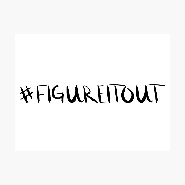 #FIGUREITOUT Photographic Print