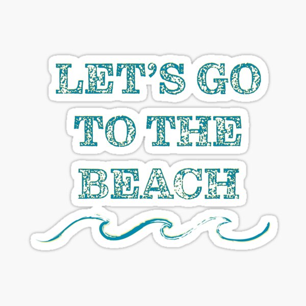 Let's go to the beach Sticker
