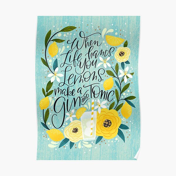 When Life Hands You Lemons, Make a Gin and Tonic Poster