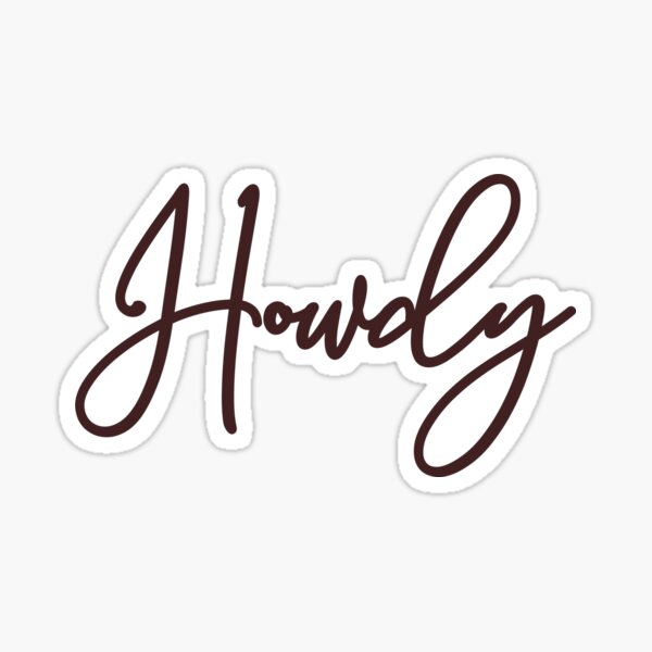 Howdy Sticker for Sale by Paytie Hughston