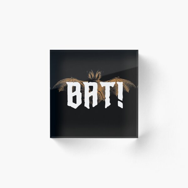 What We Do In The Shadows - "Bat!" Acrylic Block