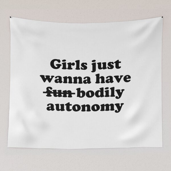 Item preview, Girls Just Wanna Have Bodily Autonomy designed and sold by saltyfoxprints.