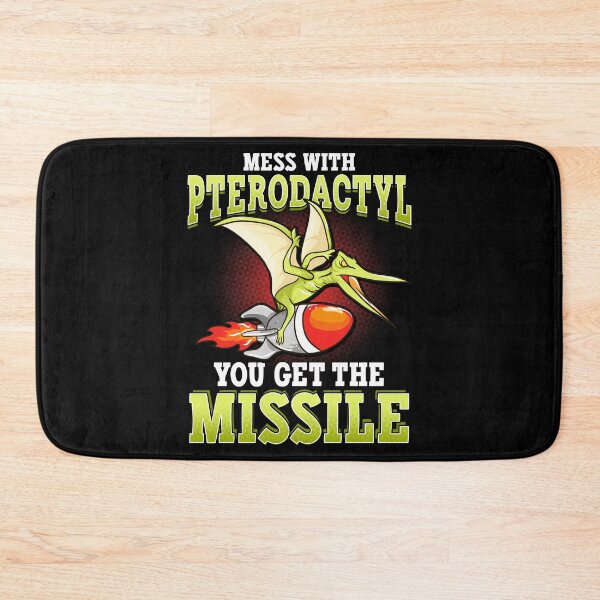 Item preview, Mess with Pterodactyl - You get the Missile designed and sold by Gold Wings Tees.