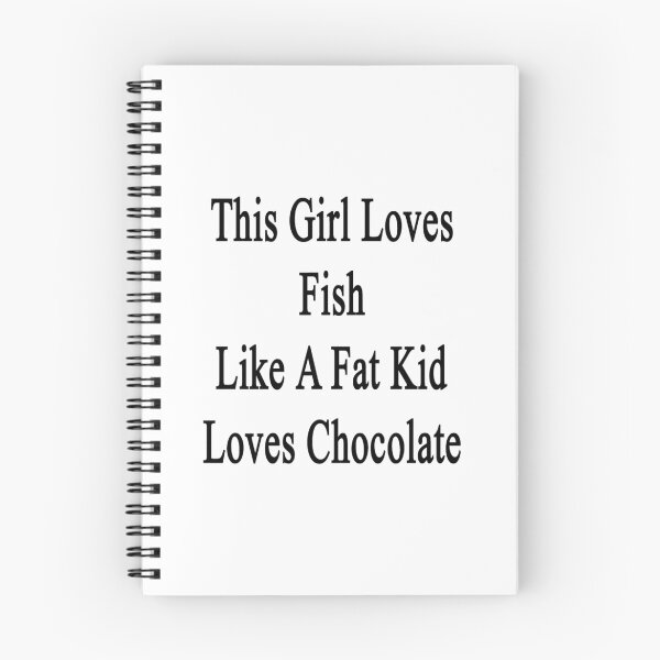 Item preview, This Girl Loves Fish Like A Fat Kid Loves Chocolate  designed and sold by supernova23.