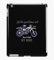 Let the good times roll Motocross Spass iPad-Hülle & Klebefolie
