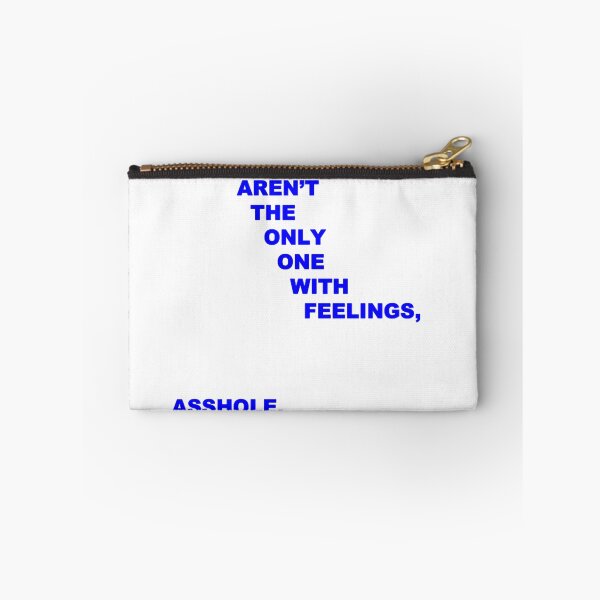 Item preview, you arent the only one with feelings, asshole designed and sold by tiredvirgo.