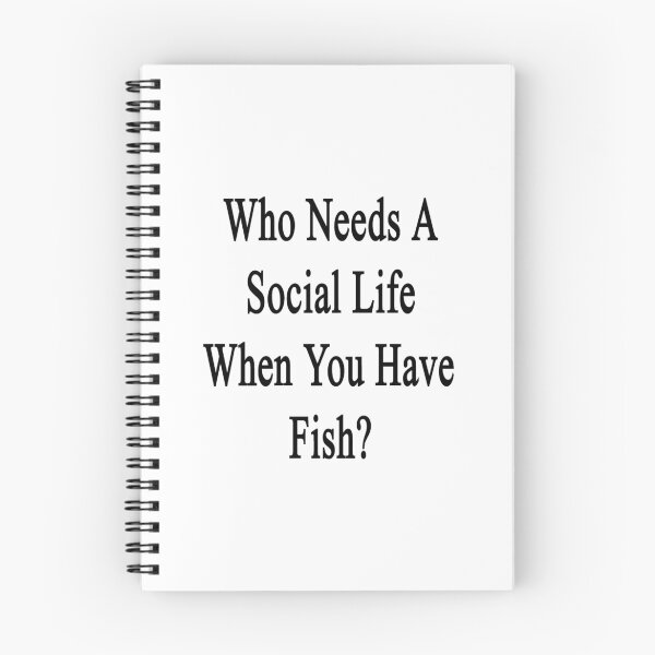 Item preview, Who Needs A Social Life When You Have Fish?  designed and sold by supernova23.