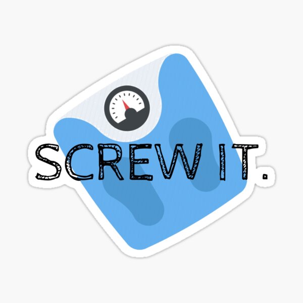 Screw the scale Sticker
